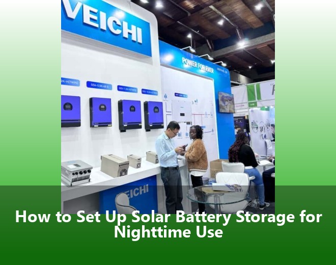 How to Set Up Solar Battery Storage for Nighttime Use